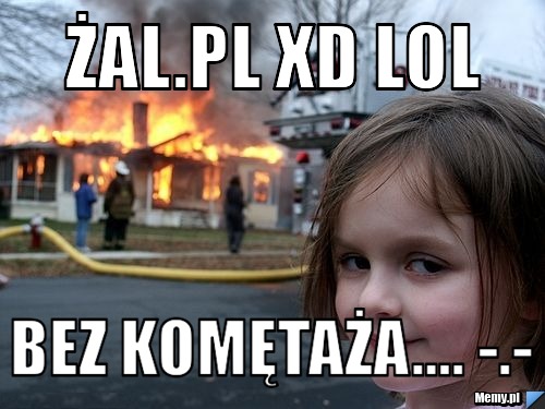 Żal.pl xD LoL Bez komętaża.... -.-