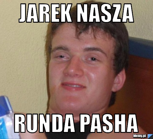 Jarek Nasza Runda Pasha