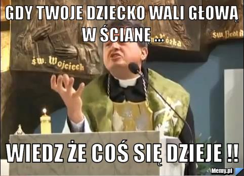Gdy Twoje Dziecko wali głową w ścianę ... Wiedz że coś się dzieje !!