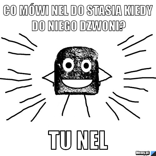 Co mówi Nel do Stasia kiedy do niego dzwoni? Tu nel