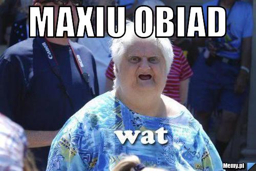 Maxiu obiad 