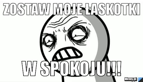 Zostaw moje łaskotki W SPOKOJU!!!