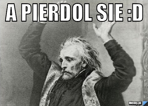 A pierdol Sie :D 