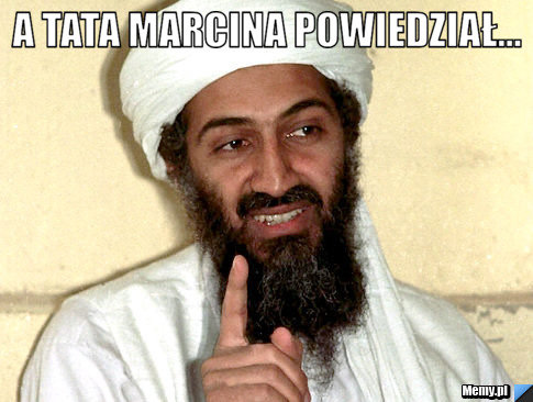 A tata Marcina powiedział... 