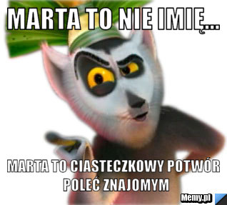 Marta to nie imię... Marta to ciasteczkowy potwór   Poleć znajomym 