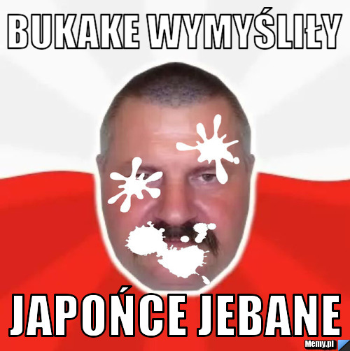 Bukake wymyśliły japońce jebane