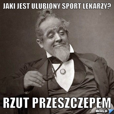 JAKI JEST ULUBIONY SPORT LEKARZY? RZUT PRZESZCZEPEM
