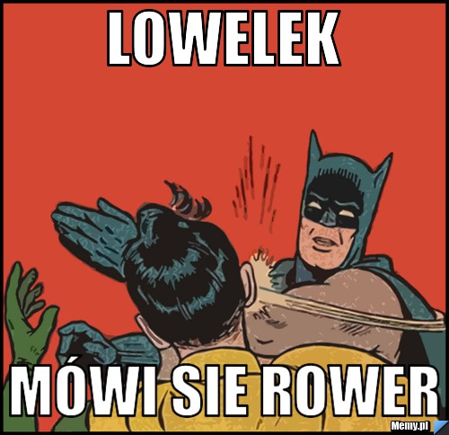 Lowelek m&oacute;wi sie rower