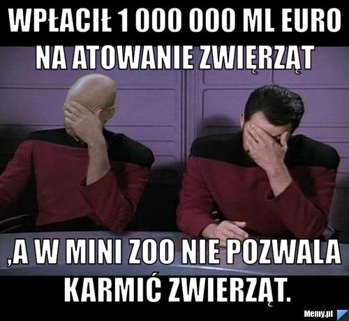 Wpłacił 1 000 000 ml euro na atowanie zwięrząt  ,a w mini zoo nie pozwala karmić zwierząt.