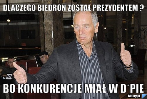 Dlaczego Biedroń został prezydentem ? Bo konkurencje miał w d*pie