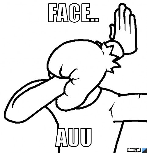 Face.. Auu 