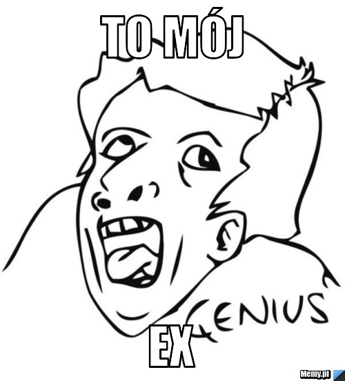 To mój  EX 