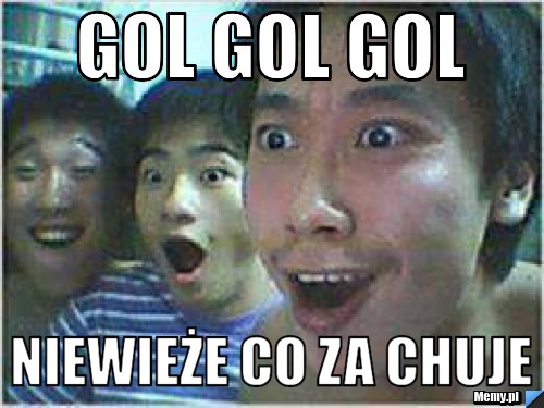Gol gol gol niewieże co za chuje