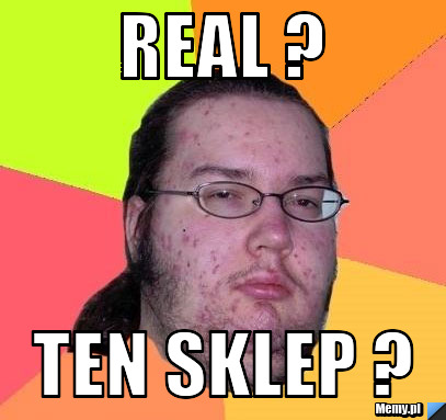 Real ? ten sklep ?