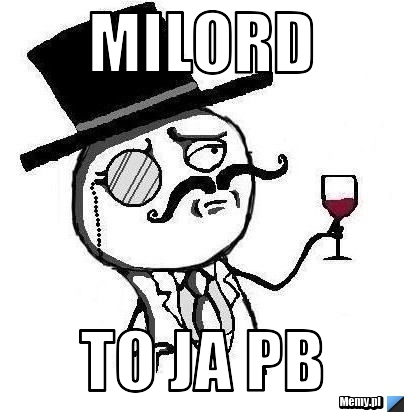Milord to ja pb