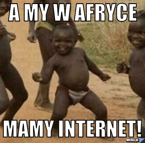 A my W Afryce Mamy Internet!