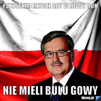 FSZYSTKIM RZYCZE ABY W NOWY ROK NIE MIELI BULU GOWY