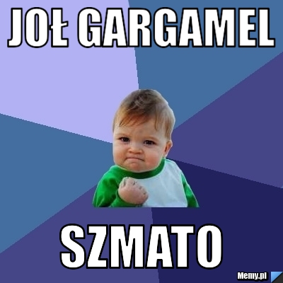Joł gargamel szmato