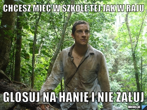 Chcesz mieć w szkole tej jak w raju glosuj na Hanię i nie żałuj