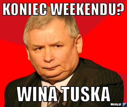 Koniec weekendu? Wina tuska