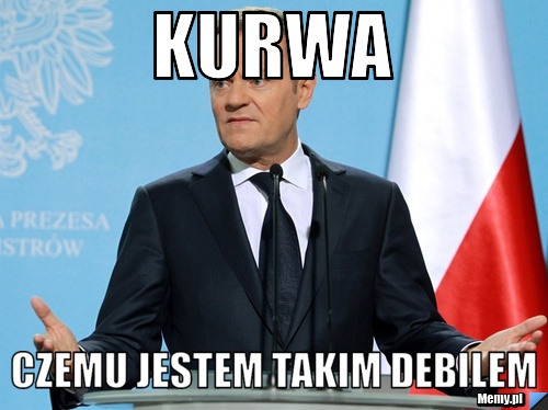 Kurwa czemu jestem takim debilem