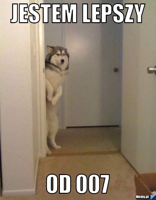 Jestem lepszy od 007
