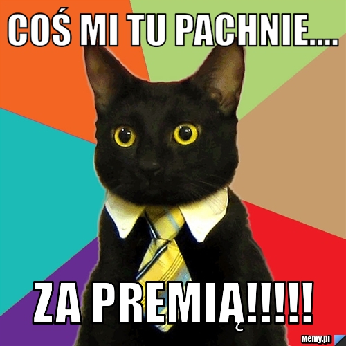 Coś mi tu pachnie....  za premią!!!!!