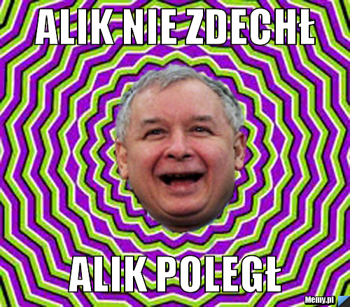 Alik nie zdechł Alik poległ