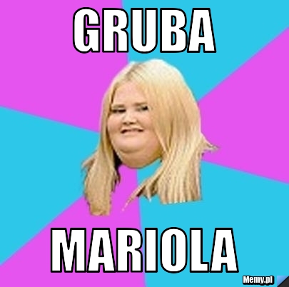 Gruba Mariola