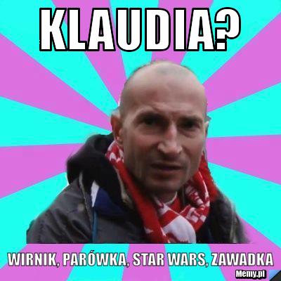 Klaudia? wirnik, parówka, star wars, zawadka