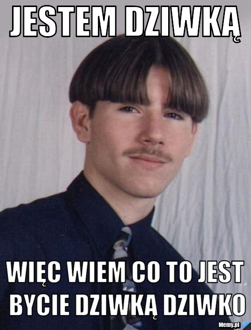 Jestem dziwką więc wiem co to jest bycie dziwką dziwko