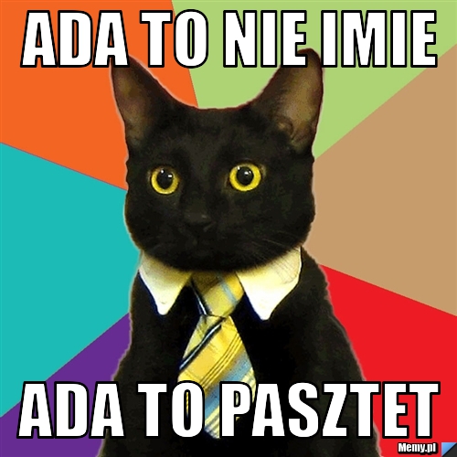 ADA TO NIE IMIE ADA TO PASZTET