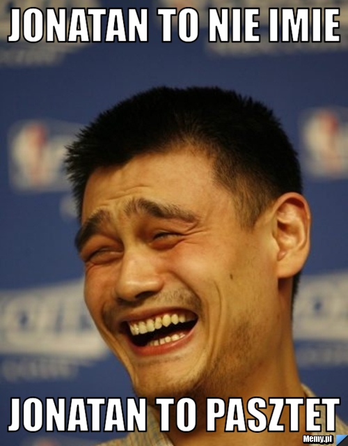 Jonatan to nie imie Jonatan to pasztet