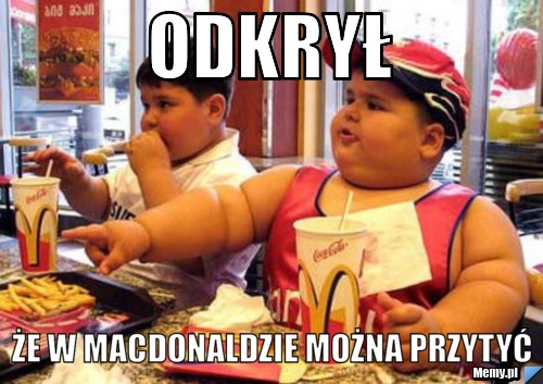 Odkrył że w macdonaldzie można przytyć