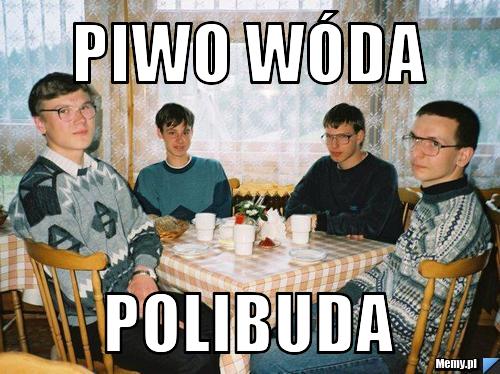 Piwo wóda polibuda