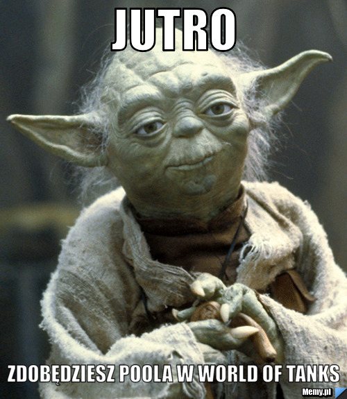 Jutro Zdobędziesz poola w world of tanks