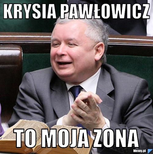 Krysia Pawłowicz to moja zona