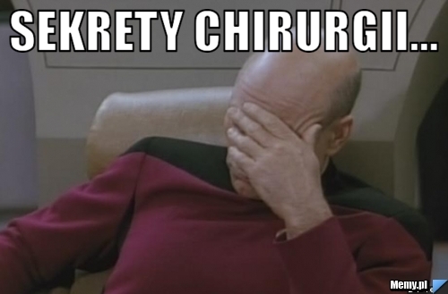 Sekrety chirurgii... 