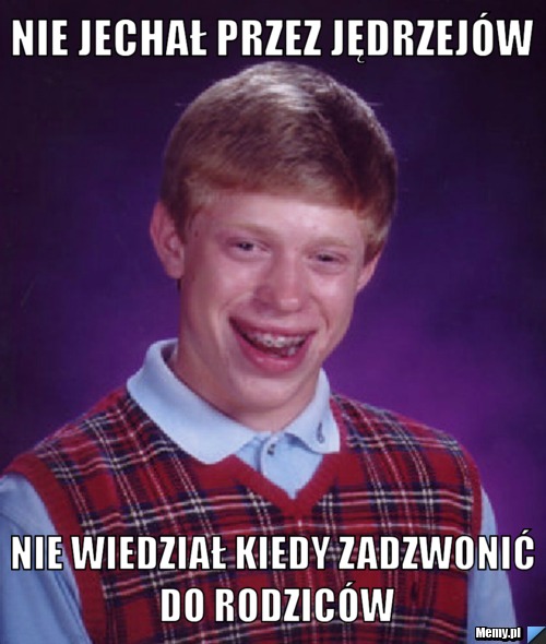 Nie jechał przez jędrzejów nie wiedział kiedy zadzwonić do rodziców