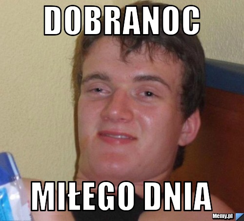 Dobranoc miłego dnia 