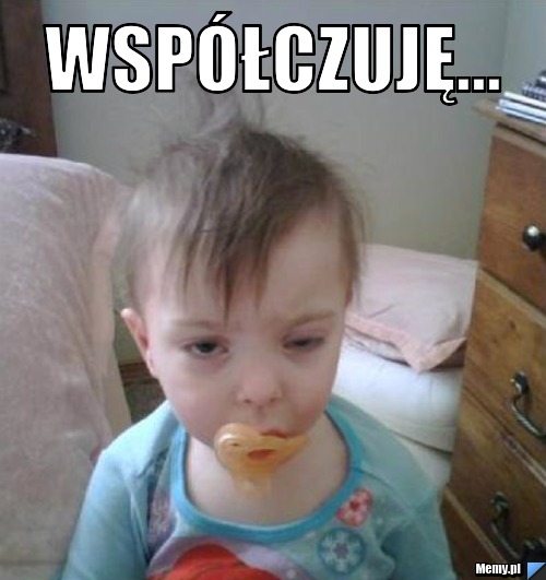 Współczuję... 