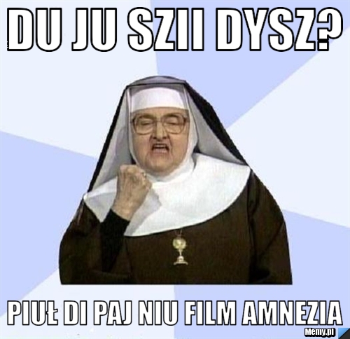 DU JU SZII DYSZ? PIUŁ DI PAJ NIU FILM AMNEZIA