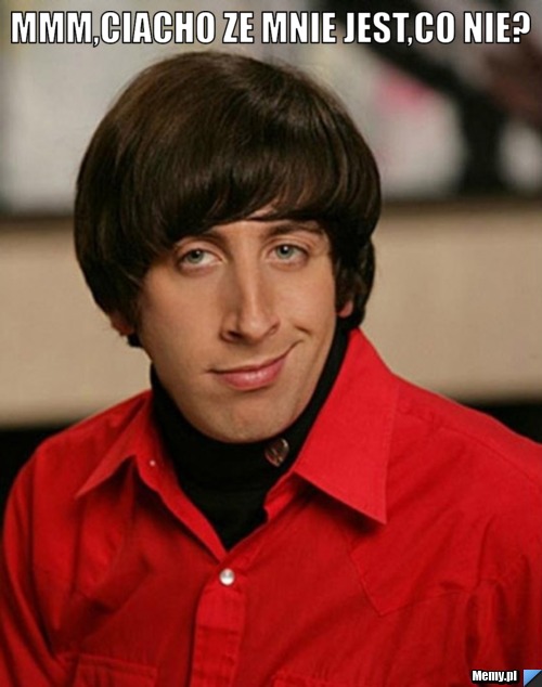 Mmm,ciacho ze mnie jest,co nie? 