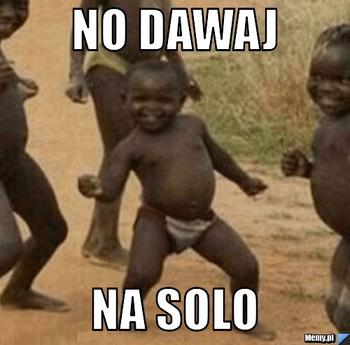 No dawaj na solo