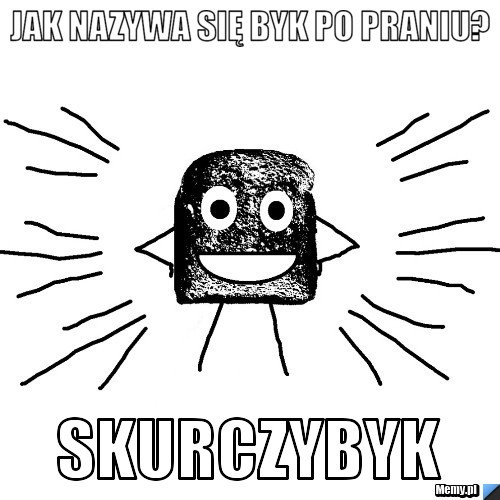 Jak nazywa się byk po praniu? skurczybyk