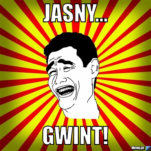 Jasny... Gwint!