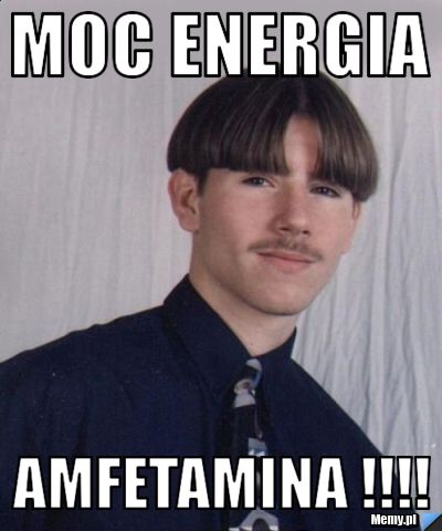 Moc energia amfetamina !!!!