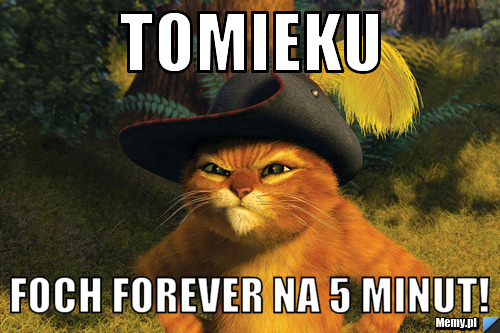 Tomieku FOCH FOREVER NA 5 MINUT!