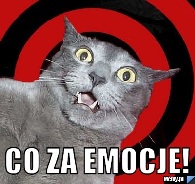  Co za emocje!