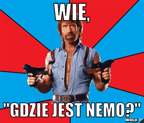 Wie, ''gdzie jest Nemo?''